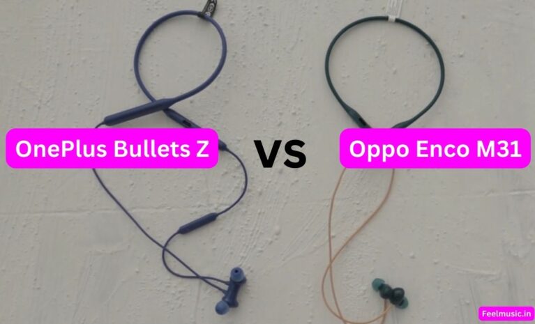 OnePlus Bullets Wireless Z vs Oppo Enco M31: Which One is the Best?