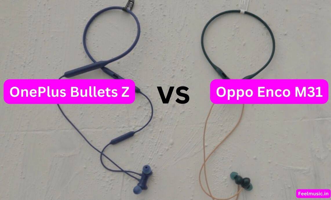 OnePlus Bullets Z vs oppo enco m31