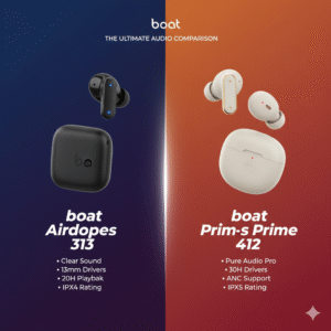 Boat Airdopes 313 vs Airdopes Prime 412
